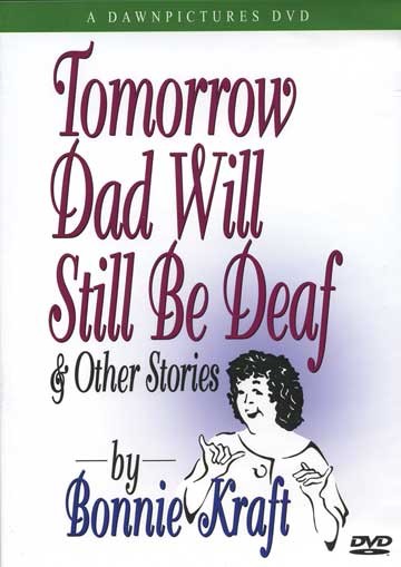 Tomorrow Dad Will Still Be Deaf