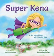 Super Kena - A Girl Made Fierce with Hearing Aids