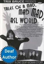 Tales of a Mad, Mad, Mad ASL World