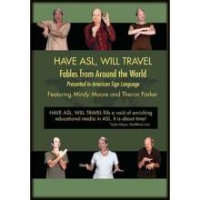 Have ASL, Will Travel - Fables From Around the World