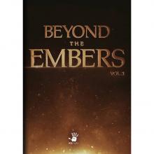 Beyond the Embers: Volume 1