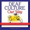 Deaf Culture Our Way 4th Edition